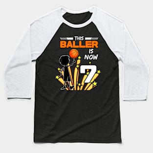 This Baller Is Now 7 Basketball 7Th Birthday Kids Baseball T-Shirt